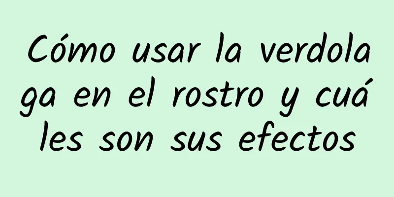 Cómo usar la verdolaga en el rostro y cuáles son sus efectos