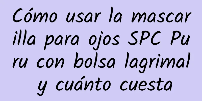 Cómo usar la mascarilla para ojos SPC Puru con bolsa lagrimal y cuánto cuesta
