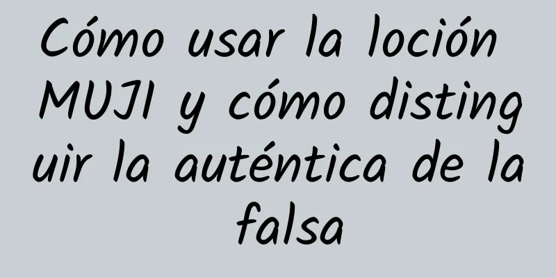 Cómo usar la loción MUJI y cómo distinguir la auténtica de la falsa