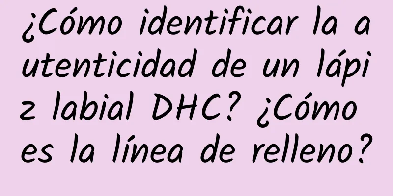 ¿Cómo identificar la autenticidad de un lápiz labial DHC? ¿Cómo es la línea de relleno?