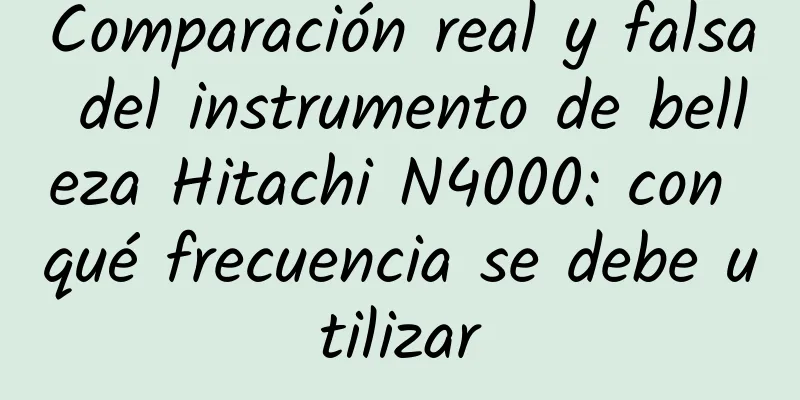 Comparación real y falsa del instrumento de belleza Hitachi N4000: con qué frecuencia se debe utilizar