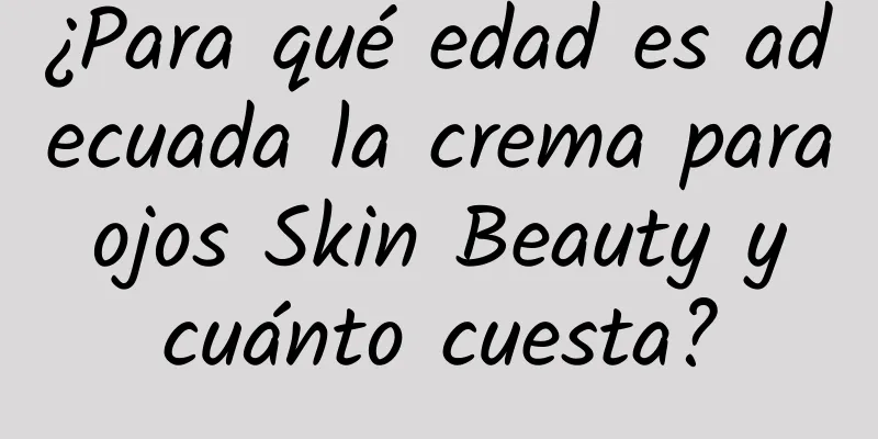 ¿Para qué edad es adecuada la crema para ojos Skin Beauty y cuánto cuesta?