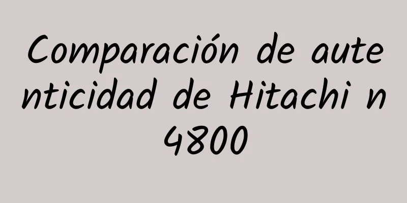 Comparación de autenticidad de Hitachi n4800