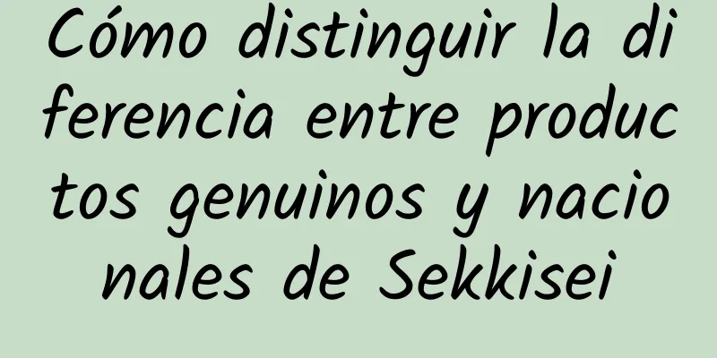 Cómo distinguir la diferencia entre productos genuinos y nacionales de Sekkisei