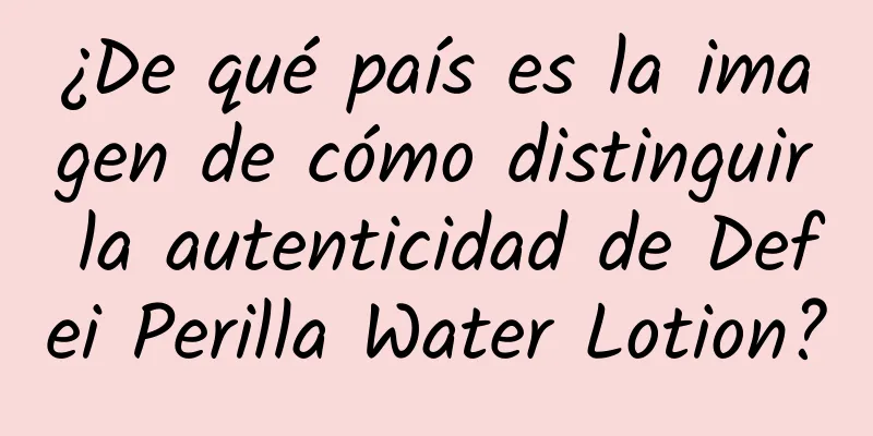 ¿De qué país es la imagen de cómo distinguir la autenticidad de Defei Perilla Water Lotion?