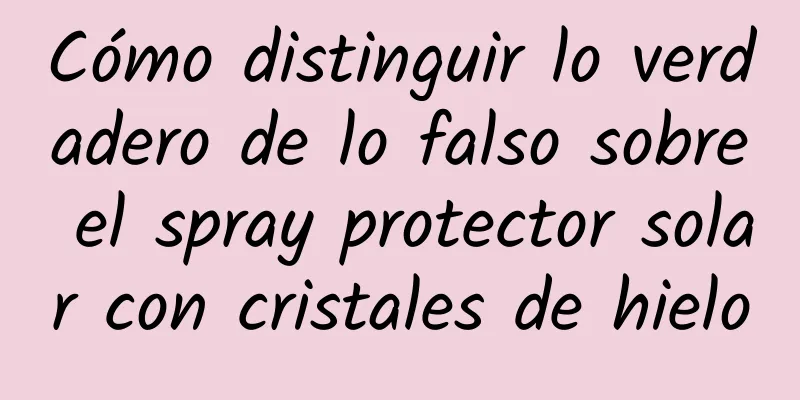 Cómo distinguir lo verdadero de lo falso sobre el spray protector solar con cristales de hielo