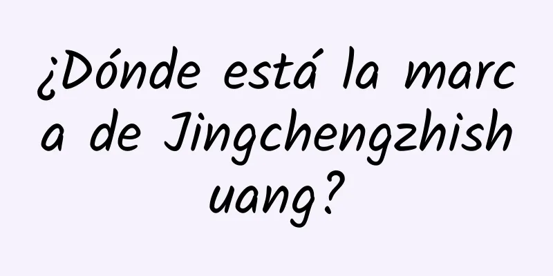 ¿Dónde está la marca de Jingchengzhishuang?