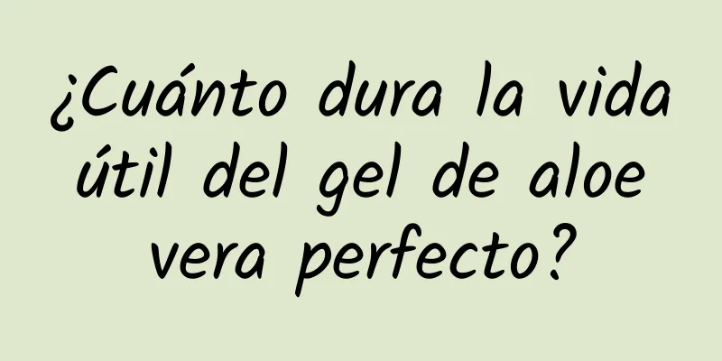 ¿Cuánto dura la vida útil del gel de aloe vera perfecto?