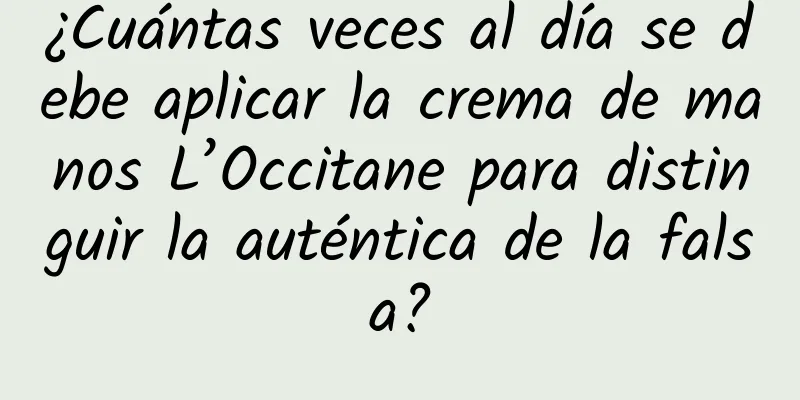 ¿Cuántas veces al día se debe aplicar la crema de manos L’Occitane para distinguir la auténtica de la falsa?