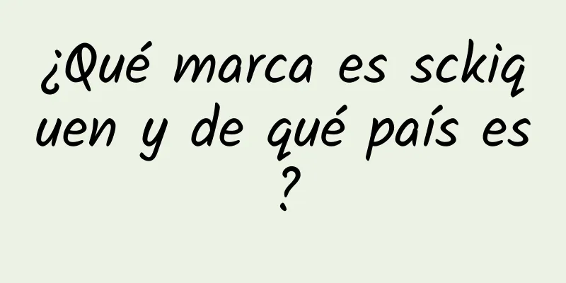 ¿Qué marca es sckiquen y de qué país es?