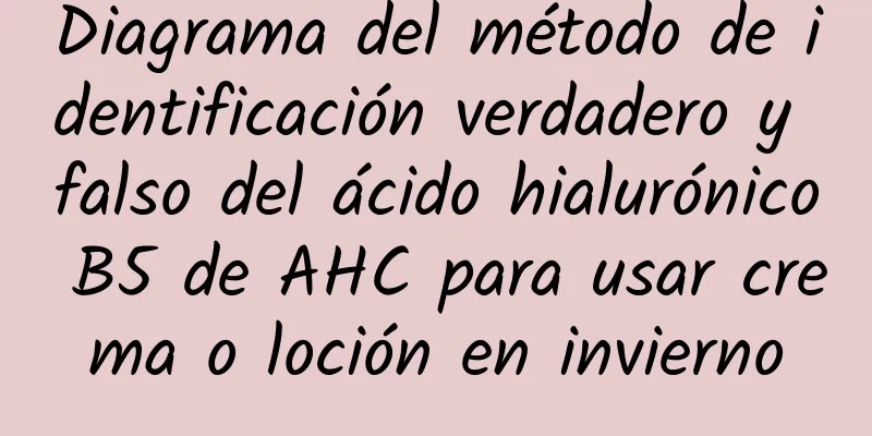 Diagrama del método de identificación verdadero y falso del ácido hialurónico B5 de AHC para usar crema o loción en invierno