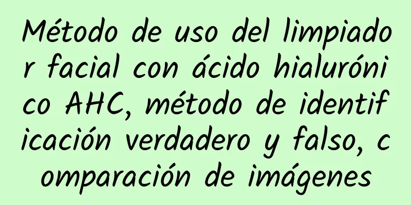 Método de uso del limpiador facial con ácido hialurónico AHC, método de identificación verdadero y falso, comparación de imágenes