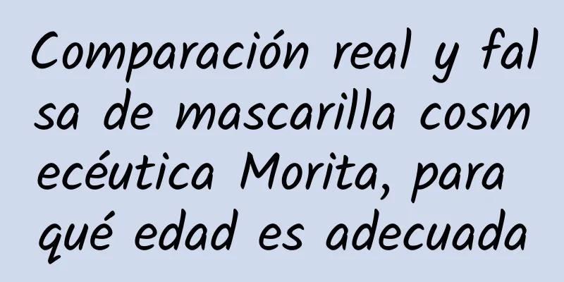 Comparación real y falsa de mascarilla cosmecéutica Morita, para qué edad es adecuada