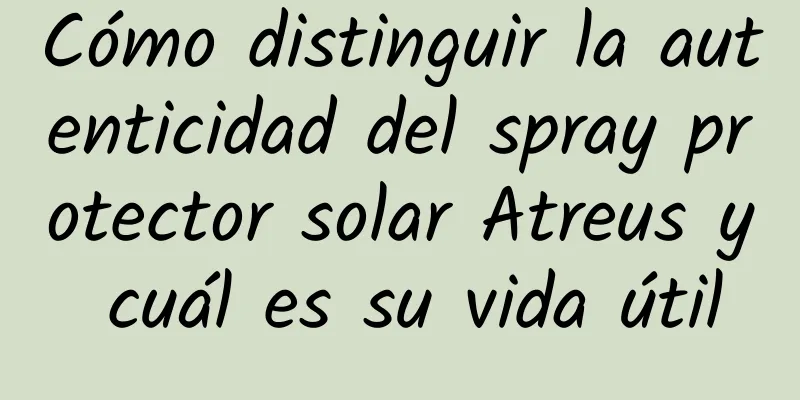 Cómo distinguir la autenticidad del spray protector solar Atreus y cuál es su vida útil