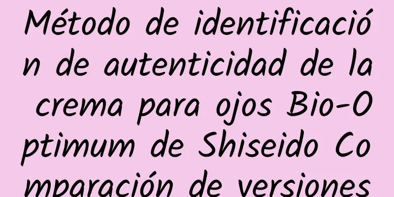 Método de identificación de autenticidad de la crema para ojos Bio-Optimum de Shiseido Comparación de versiones