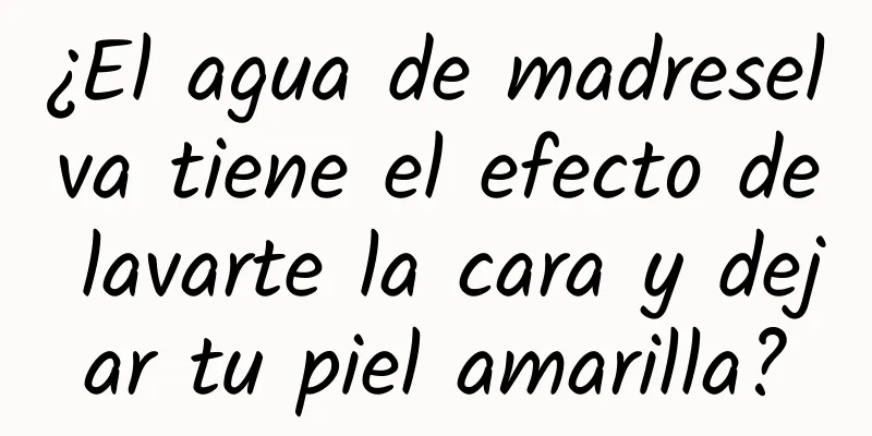 ¿El agua de madreselva tiene el efecto de lavarte la cara y dejar tu piel amarilla?