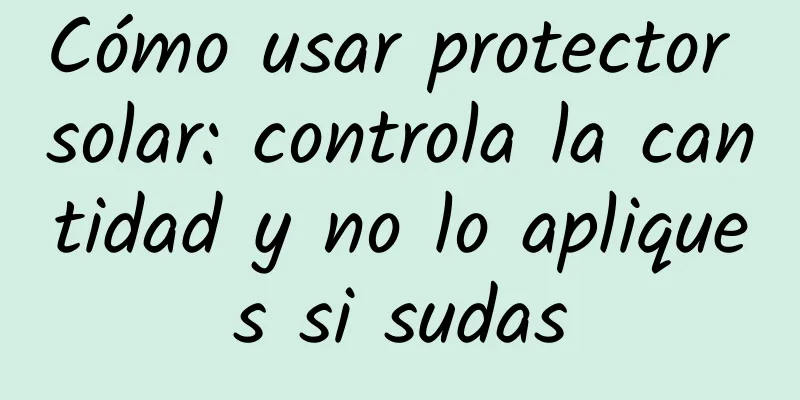 Cómo usar protector solar: controla la cantidad y no lo apliques si sudas