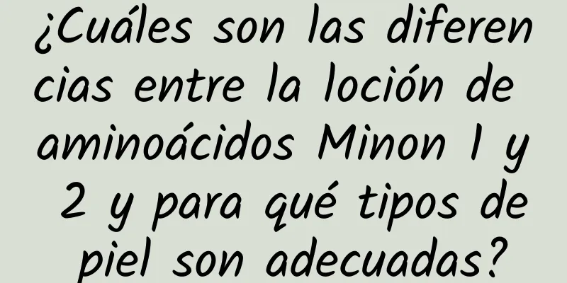 ¿Cuáles son las diferencias entre la loción de aminoácidos Minon 1 y 2 y para qué tipos de piel son adecuadas?