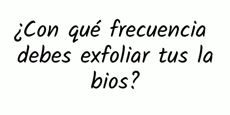 ¿Con qué frecuencia debes exfoliar tus labios?