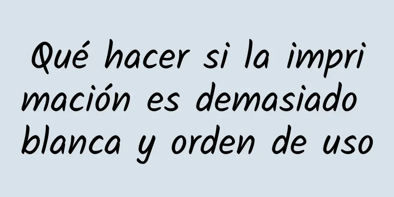 Qué hacer si la imprimación es demasiado blanca y orden de uso