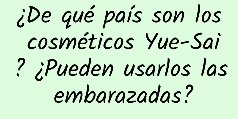 ¿De qué país son los cosméticos Yue-Sai? ¿Pueden usarlos las embarazadas?