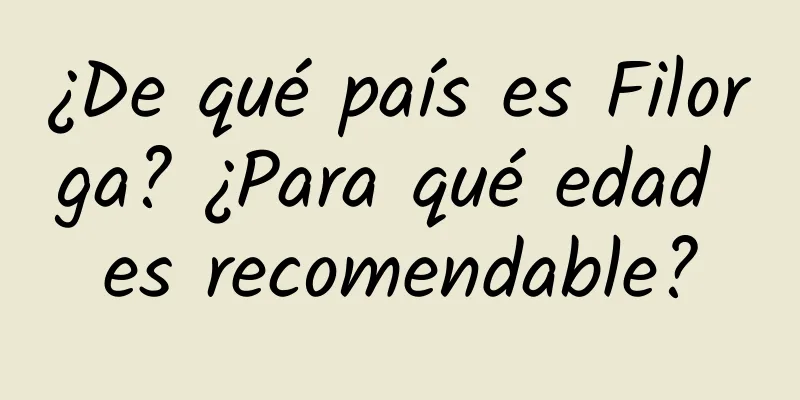 ¿De qué país es Filorga? ¿Para qué edad es recomendable?