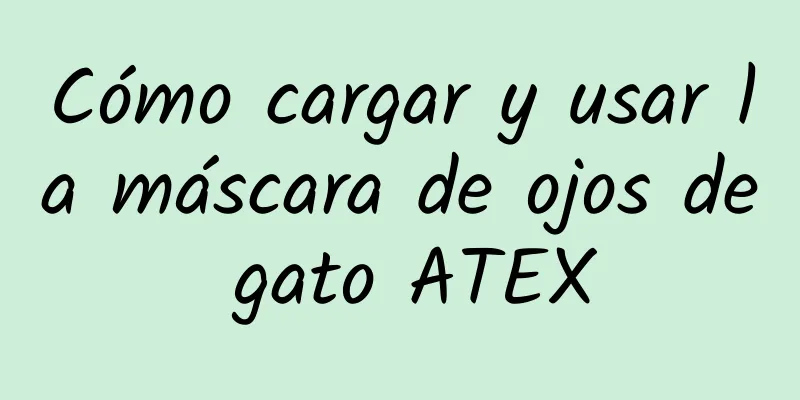 Cómo cargar y usar la máscara de ojos de gato ATEX