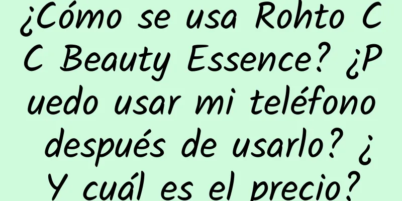 ¿Cómo se usa Rohto CC Beauty Essence? ¿Puedo usar mi teléfono después de usarlo? ¿Y cuál es el precio?