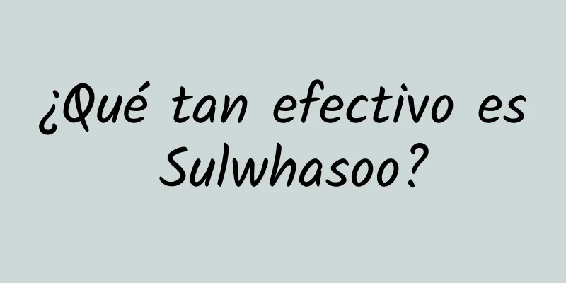 ¿Qué tan efectivo es Sulwhasoo?