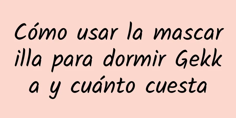 Cómo usar la mascarilla para dormir Gekka y cuánto cuesta