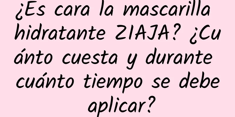 ¿Es cara la mascarilla hidratante ZIAJA? ¿Cuánto cuesta y durante cuánto tiempo se debe aplicar?