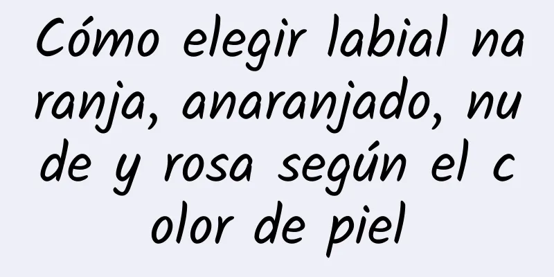 Cómo elegir labial naranja, anaranjado, nude y rosa según el color de piel