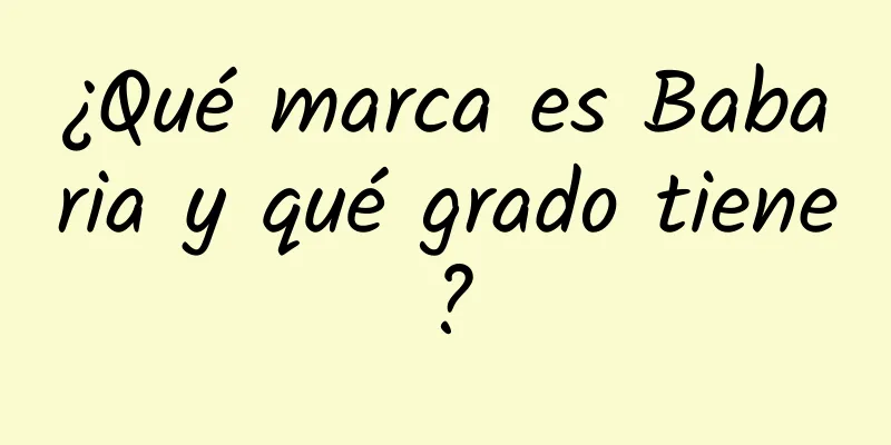 ¿Qué marca es Babaria y qué grado tiene?