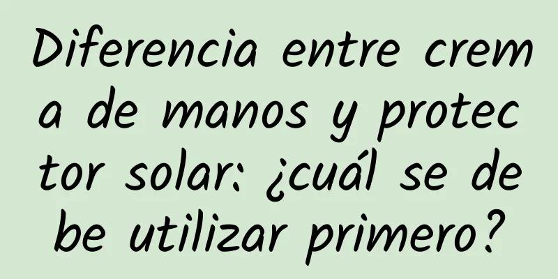 Diferencia entre crema de manos y protector solar: ¿cuál se debe utilizar primero?