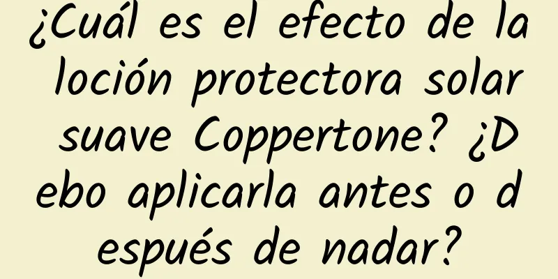 ¿Cuál es el efecto de la loción protectora solar suave Coppertone? ¿Debo aplicarla antes o después de nadar?