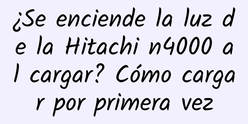 ¿Se enciende la luz de la Hitachi n4000 al cargar? Cómo cargar por primera vez