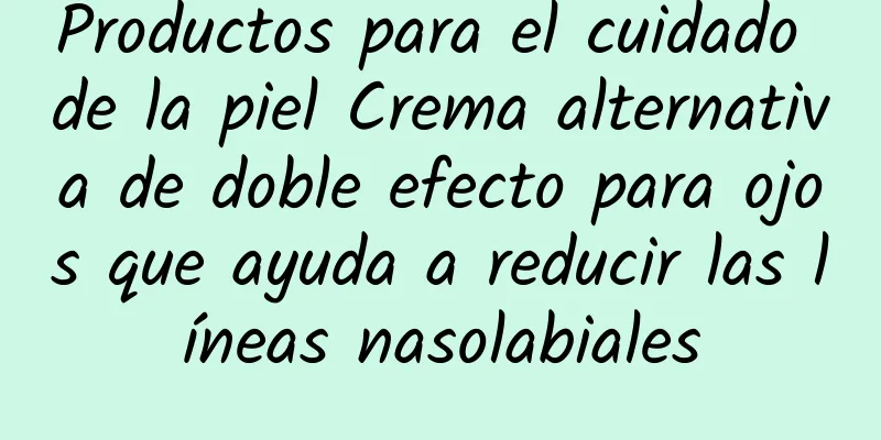 Productos para el cuidado de la piel Crema alternativa de doble efecto para ojos que ayuda a reducir las líneas nasolabiales