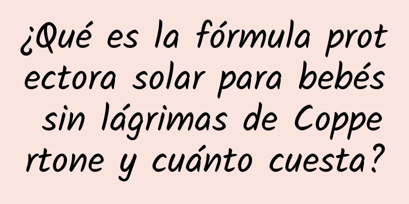 ¿Qué es la fórmula protectora solar para bebés sin lágrimas de Coppertone y cuánto cuesta?