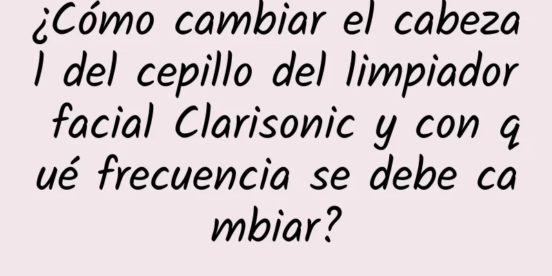 ¿Cómo cambiar el cabezal del cepillo del limpiador facial Clarisonic y con qué frecuencia se debe cambiar?