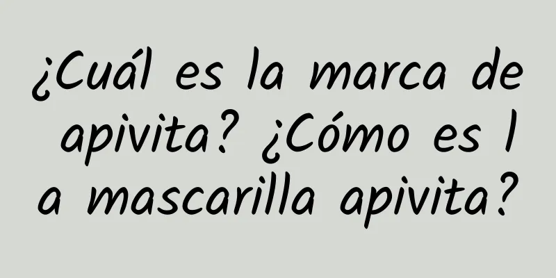 ¿Cuál es la marca de apivita? ¿Cómo es la mascarilla apivita?