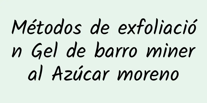 Métodos de exfoliación Gel de barro mineral Azúcar moreno