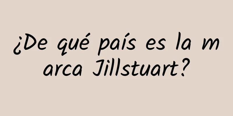 ¿De qué país es la marca Jillstuart?