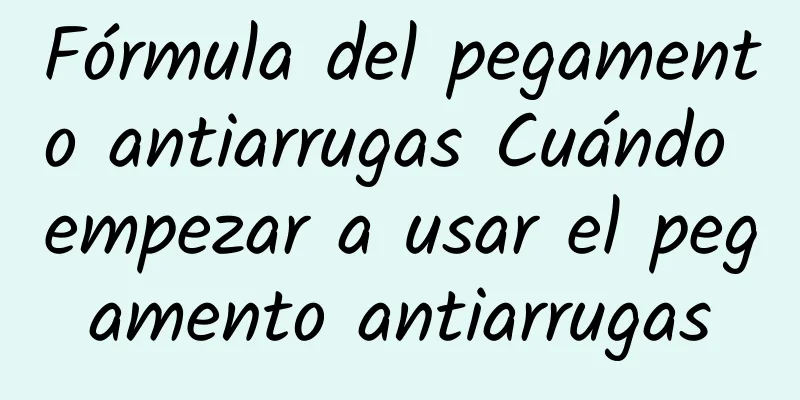 Fórmula del pegamento antiarrugas Cuándo empezar a usar el pegamento antiarrugas