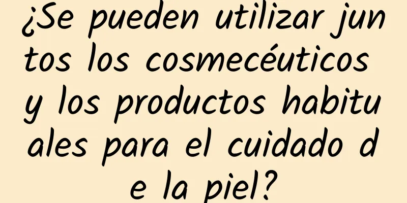 ¿Se pueden utilizar juntos los cosmecéuticos y los productos habituales para el cuidado de la piel?