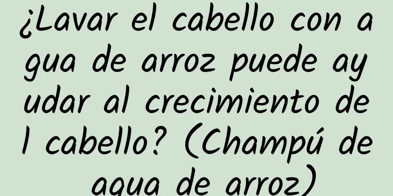 ¿Lavar el cabello con agua de arroz puede ayudar al crecimiento del cabello? (Champú de agua de arroz)