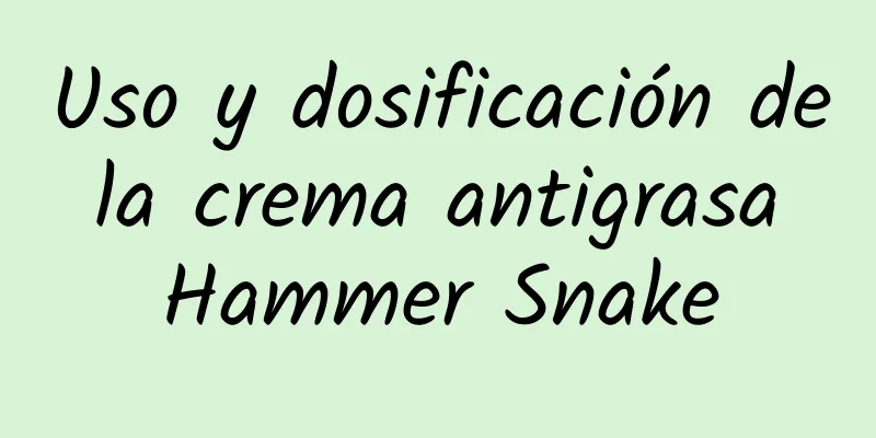 Uso y dosificación de la crema antigrasa Hammer Snake