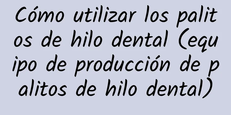 Cómo utilizar los palitos de hilo dental (equipo de producción de palitos de hilo dental)