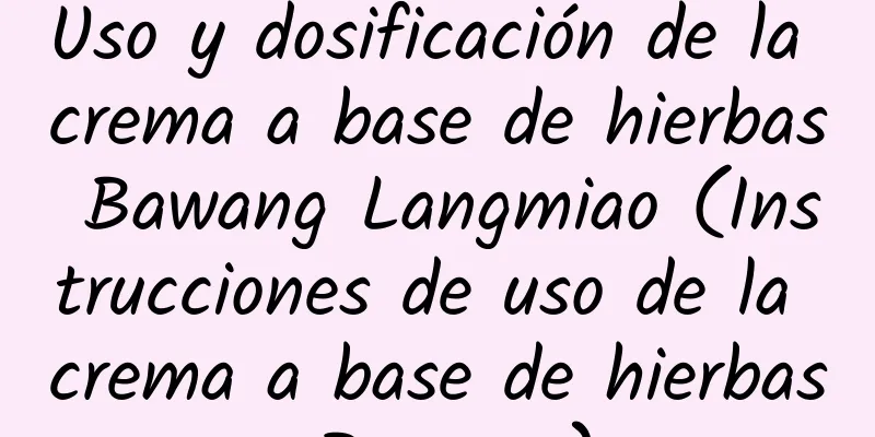 Uso y dosificación de la crema a base de hierbas Bawang Langmiao (Instrucciones de uso de la crema a base de hierbas Bawang)