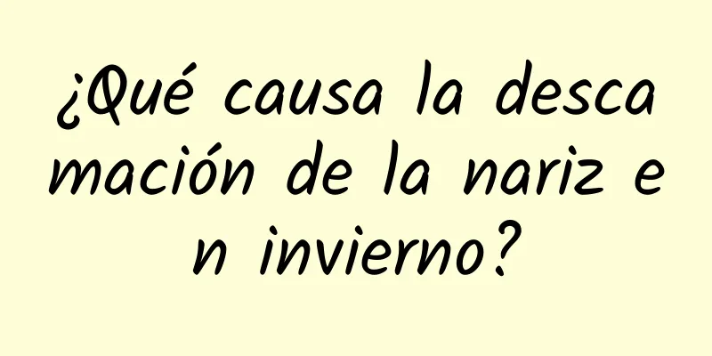 ¿Qué causa la descamación de la nariz en invierno?