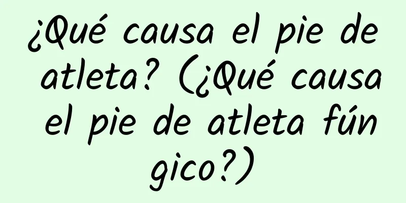 ¿Qué causa el pie de atleta? (¿Qué causa el pie de atleta fúngico?)